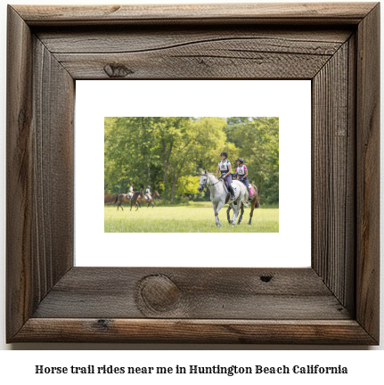 horse trail rides near me in Huntington Beach, California